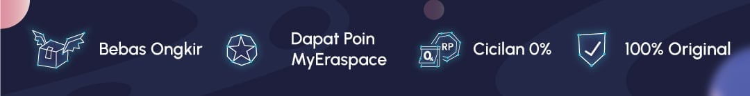 Bebas Ongkir, Dapat Poin MyEraspace, Cicilan 0%, 100% Original